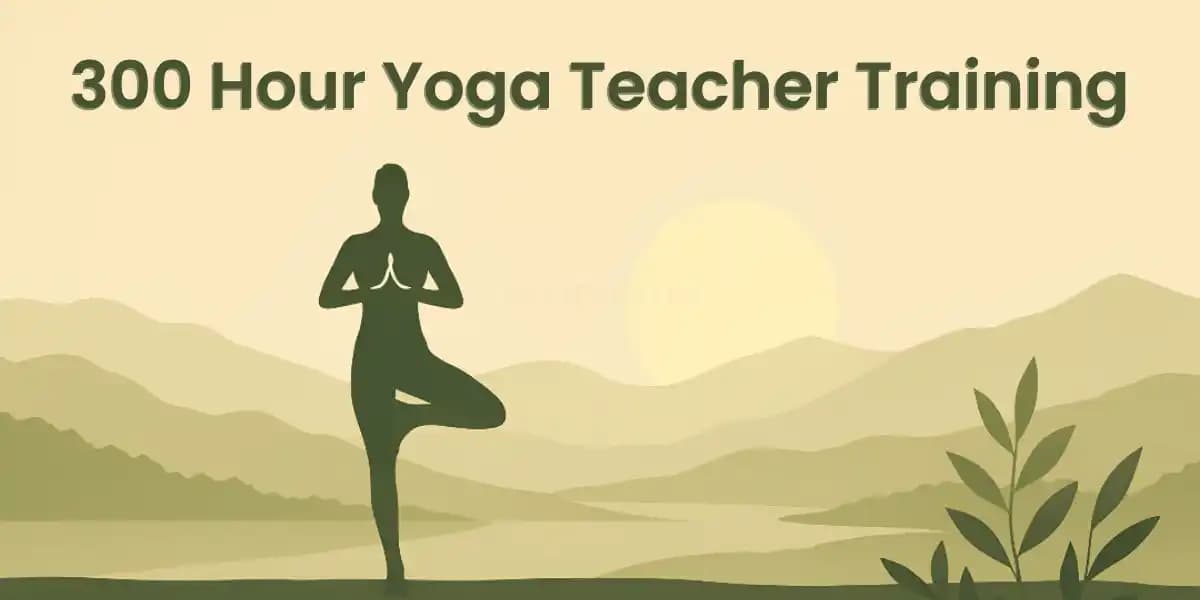 300 Hour Yoga Teacher Training